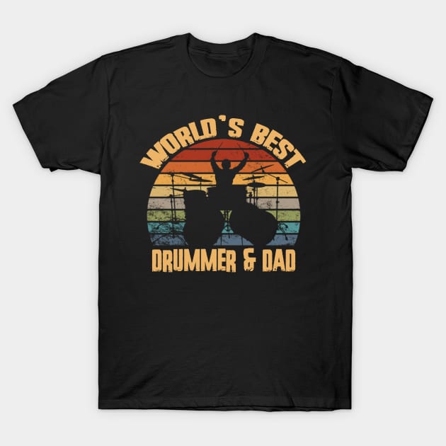 World's Best Drummer And Dad T-Shirt by FogHaland86